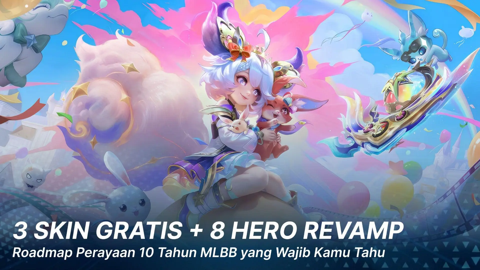 3 Skin Gratis, 8 Hero Revamp: Roadmap Perayaan 10 Tahun MLBB yang Wajib Kamu Tahu
